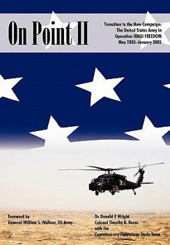 Paperback On Point II: Transition to the New Campaign: The United States Army in Operation Iraqi Freedom, May 2003-January 2005 Book