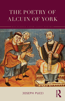 Paperback The Poetry of Alcuin of York: A Translation with Introduction and Commentary Book