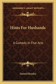 Paperback Hints For Husbands: A Comedy In Five Acts Book