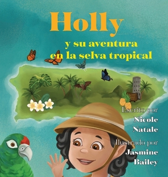 Holly y Su Aventura en la Selva Tropical