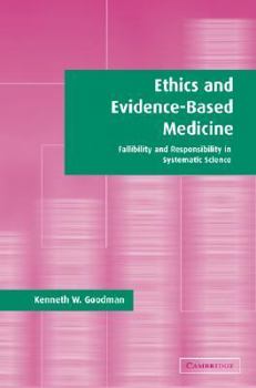 Hardcover Ethics and Evidence-Based Medicine: Fallibility and Responsibility in Clinical Science Book