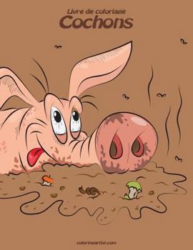 Paperback Livre de coloriage Cochons 1 & 2 [French] Book