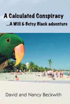 Hardcover A Calculated Conspiracy: A Will & Betsy Black Adventure Book