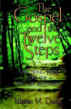 Paperback The Gospel And The Twelve Steps Book