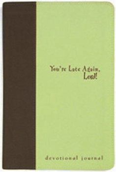 Turtleback You're Late Again, Lord!: Devotional Journal Book