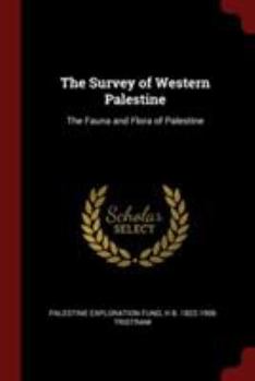 The survey of western Palestine: The fauna and flora of Palestine