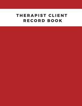 Paperback Therapist Client Record Book: Supervisor & Counselors Reference Guide for Therapists, Managers & Social Work Step by Step Definitive Reference for L Book