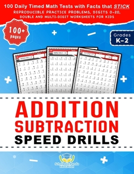 Paperback Addition Subtraction Speed Drills: 100 Daily Timed Math Tests with Facts that Stick, Reproducible Practice Problems, Digits 0-20, Double and Multi-Dig Book