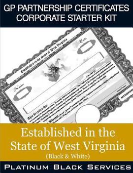 Paperback GP Partnership Certificates Corporate Starter Kit: Established in the State of West Virginia (Black & White) Book