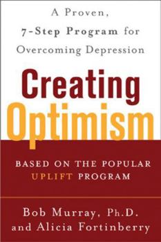 Paperback Creating Optimism : A Proven Seven-Step: Program for Overcoming Depression Book