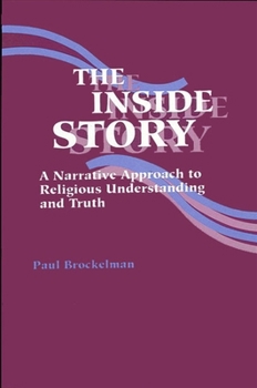 Hardcover The Inside Story: A Narrative Approach to Religious Understanding and Truth Book