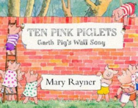 Ten Pink Piglets: Garth Pig's Wall Song - Book  of the Pig Family