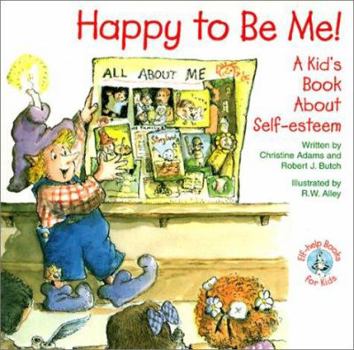 Paperback Happy to Be Me!: A Kid Book about Self-Esteem Book