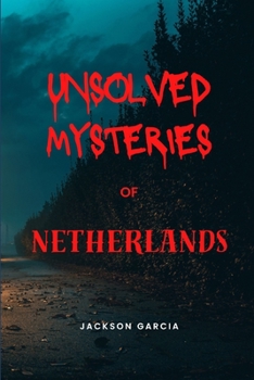 Paperback Unsolved Mysteries of the Netherlands Book