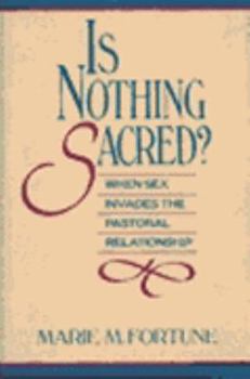 Paperback Is Nothing Sacred?: When Sex Invades the Pastoral Relationship Book