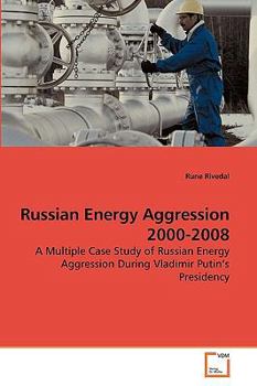 Paperback Russian Energy Aggression 2000-2008 Book