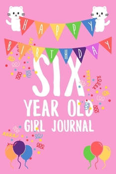 Six Year Old Girl Journal: 6x9" Cute 6 Year Old Birthday Cat Wide Ruled Lined Notebook/Journal Gift For Girls