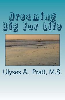 Paperback Dreaming Big For Life: How to make your dreams work for you. Volume 1 Book