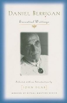 Daniel Berrigan: Essential Writings - Book  of the Modern Spiritual Masters