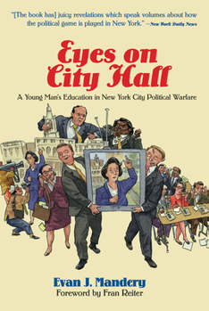 Hardcover Eyes On City Hall: A Young Man's Education In New York City Political Warfare Book