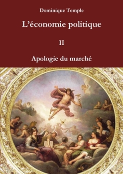 Paperback L'économie politique II Apologie du marché [French] Book