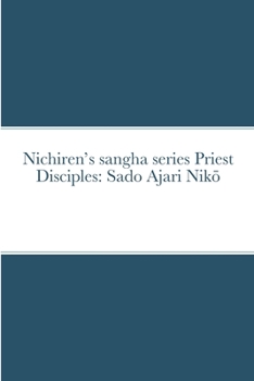 Paperback Nichiren's sangha series Priest Disciples: Sado Ajari Nikō Book