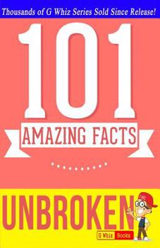 Paperback Unbroken - 101 Amazing Facts: Fun Facts and Trivia Tidbits Book