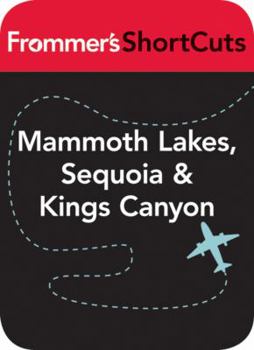Kindle Edition Mammoth Lakes, Sequoia & Kings Canyon: Frommer's Shortcuts Book