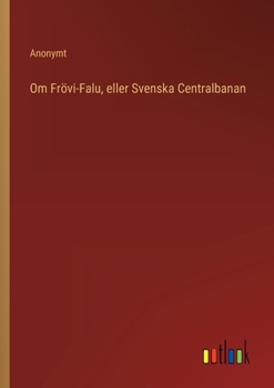 Paperback Om Frövi-Falu, eller Svenska Centralbanan [Swedish] Book