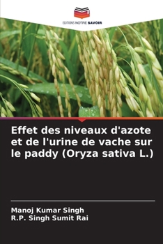 Paperback Effet des niveaux d'azote et de l'urine de vache sur le paddy (Oryza sativa L.) [French] Book