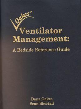 Ring-bound Oakes' Ventilator Management: A Bedside Reference Guide Book
