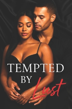 Paperback Tempted by Lust: A Steamy Billionaire Romance Full of Drama, Betrayal, and Passion: Tempted by Lust: A Steamy Billionaire Romance from the World of Pa Book