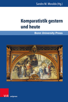 Hardcover Komparatistik Gestern Und Heute: Perspektiven Auf Eine Disziplin Im Ubergang [German] Book