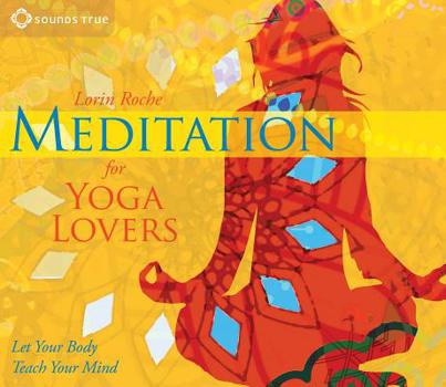 Audio CD Meditation for Yoga Lovers: Let Your Body Teach Your Mind Book