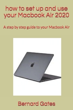 Paperback how to set up and use your Macbook Air 2020: A step by step guide to your Macbook Air Book