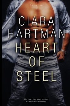 Paperback Heart Of Steel: Her heart had been broken, His heart had hardened Book