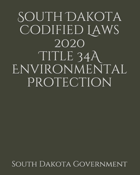 Paperback South Dakota Codified Laws 2020 Title 34A Environmental Protection [Large Print] Book