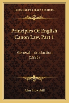 Paperback Principles Of English Canon Law, Part 1: General Introduction (1883) Book