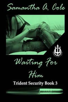 Paperback Waiting for Him: Trident Security Book 3 Book