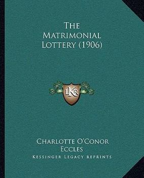 Paperback The Matrimonial Lottery (1906) Book