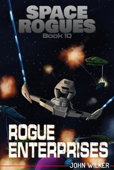 Rogue Enterprises - Book #10 of the Space Rogues