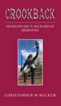 Hardcover Crookback: Shakespeare's 'Richard III' Rebooted Book