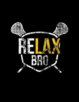 ReLAX Bro: Vintage ReLAX Bro Lacrosse Blank Sketchbook to Draw and Paint (110 Empty Pages, 8.5" x 11")