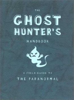 Mass Market Paperback The Ghost Hunter's Handbook Book