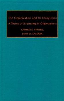 Hardcover The Organization and Its Ecosystem: A Theory of Structuring in Organizations Book