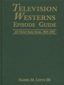 Library Binding Television Westerns Episode Guide: All United States Series, 1949-1996 Book