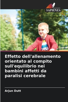 Paperback Effetto dell'allenamento orientato al compito sull'equilibrio nei bambini affetti da paralisi cerebrale [Italian] Book