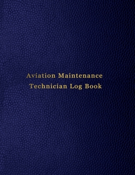 Aviation Maintenance Technician Log Book: AMT Aircraft mechanic logbook for aircaft repairs and mechanical record for mechanics | Blue leather print design