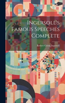 Hardcover Ingersoll's Famous Speeches Complete Book