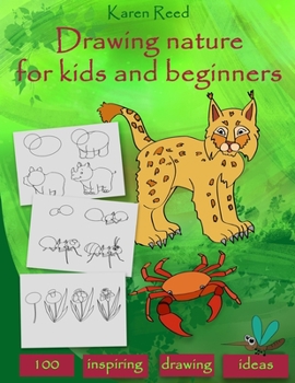 Paperback Drawing Nature for Kids and Beginners: 100 Drawing Ideas Step by Step Book